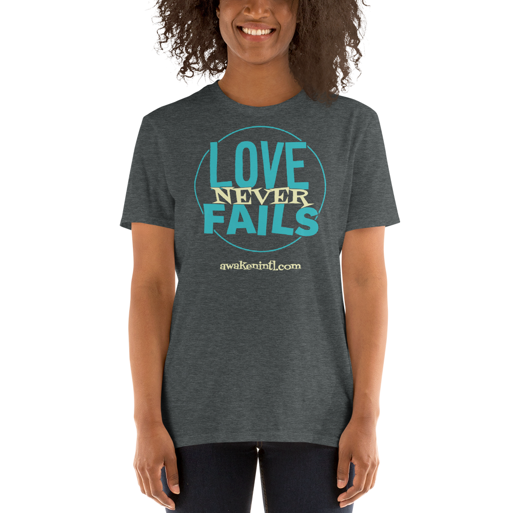 Your Love Never Fails T-Shirt