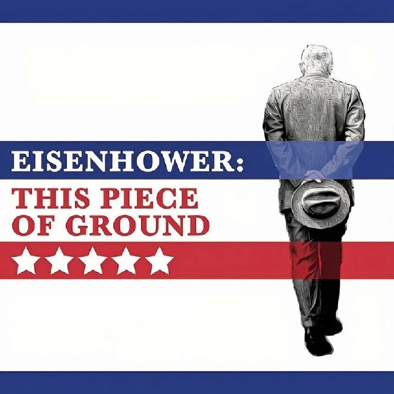 Eisenhower: This Piece of Ground 