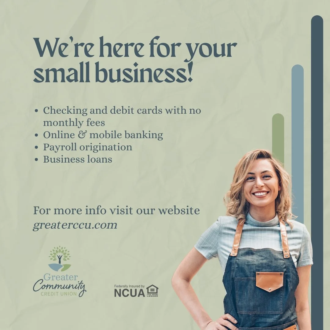 We want to see your small business flourish! Let us help you with your business banking needs.

Check out our website https://greaterccu.com/ or contact us for more info