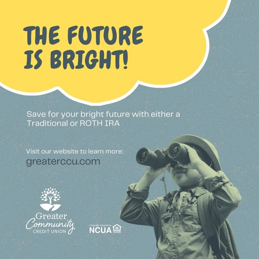 Start planning for your future with a Traditional or ROTH IRA

Check out out website to lean more