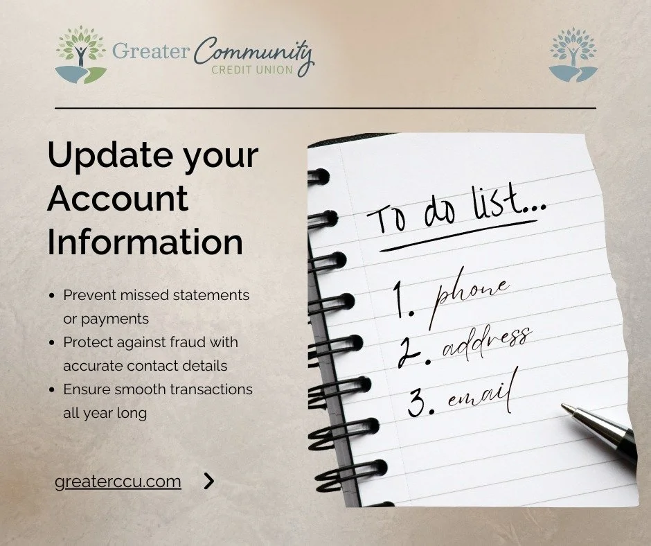 ✅ New Year Financial Checklist: Update Your Account Information

Start the year with peace of mind by making sure all your financial accounts are up to date.

Why it matters:
&bull; Prevent missed statements or payments.
&bull; Protect against fraud 