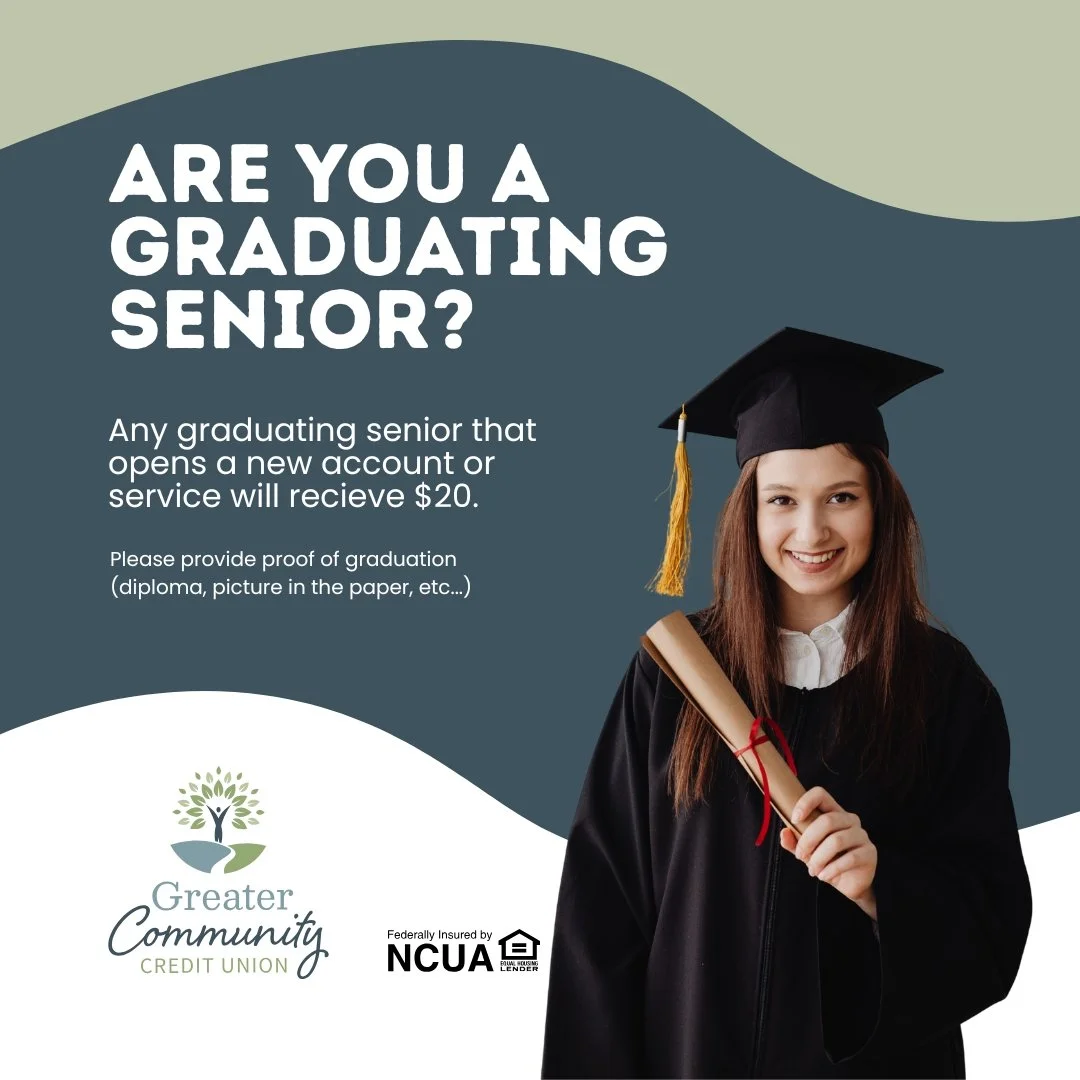 Remember! if you're a graduating senior, you get $20 for opening a new account or service. Please contact us for more info.