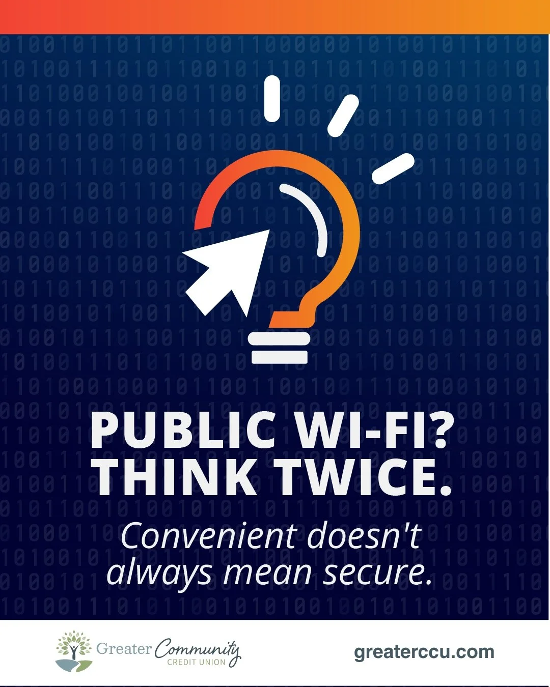 Coffee shops, airports, hotels, and other public Wi-Fi networks are convenient, but they aren't always secure.

Avoid logging into financial accounts or entering sensitive information while using public Wi-Fi. If you must connect, consider using a tr