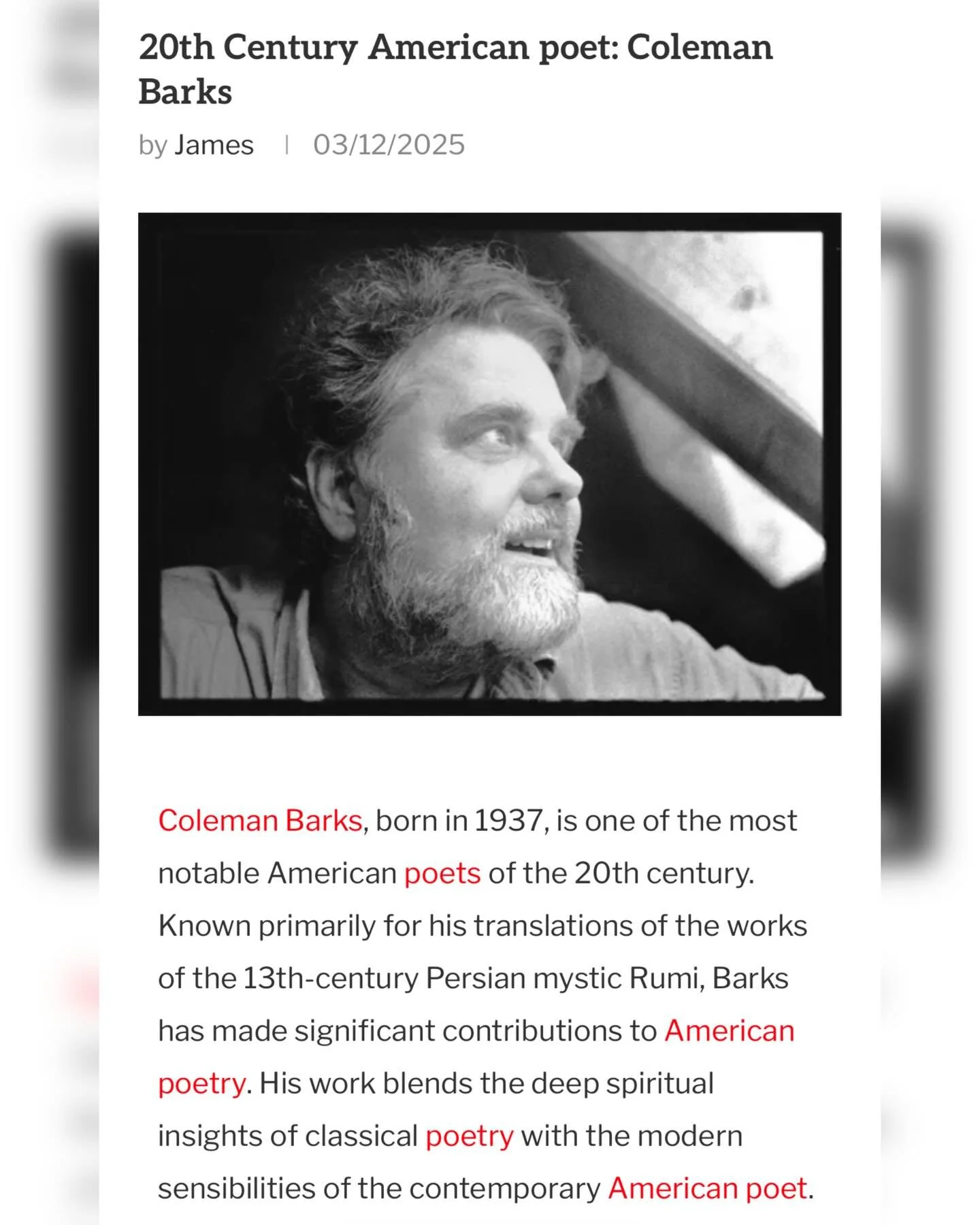 The greatest translator of Rumi (possibly the most popular poet in the world), Coleman Barks, has died.  He was incredibly talented &amp; incredibly friendly.  I asked him for permission to use one of his poems &amp; he said, &ldquo;take it... no cha