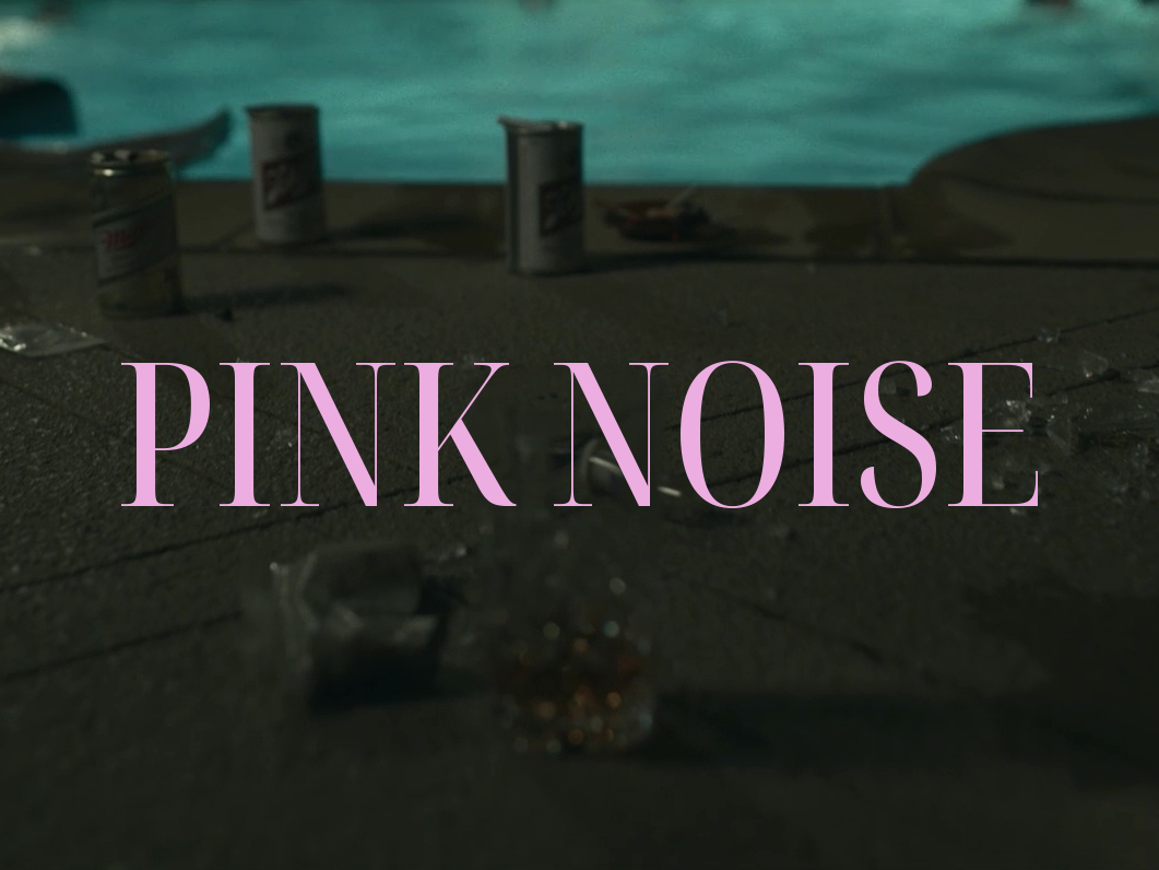 Pink Noise (Short Film)