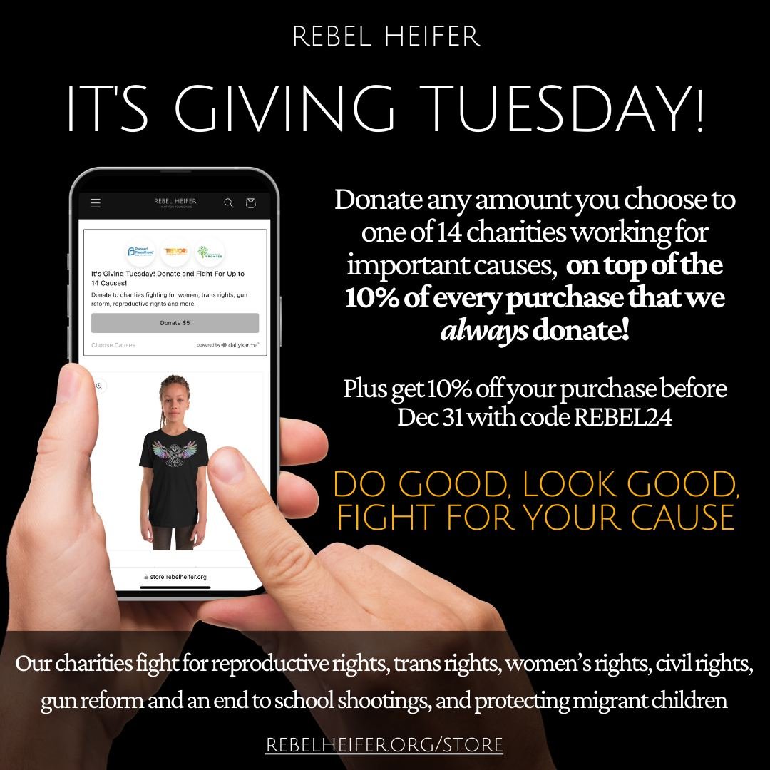 🎉 IT’S GIVING TUESDAY! 🎉
Make a difference while looking great this holiday season! Rebel Heifer is here to help you do good, look good, and fight for your cause.
💪 Here’s how:
🖤 10% of EVERY purchase always goes to support amazing c