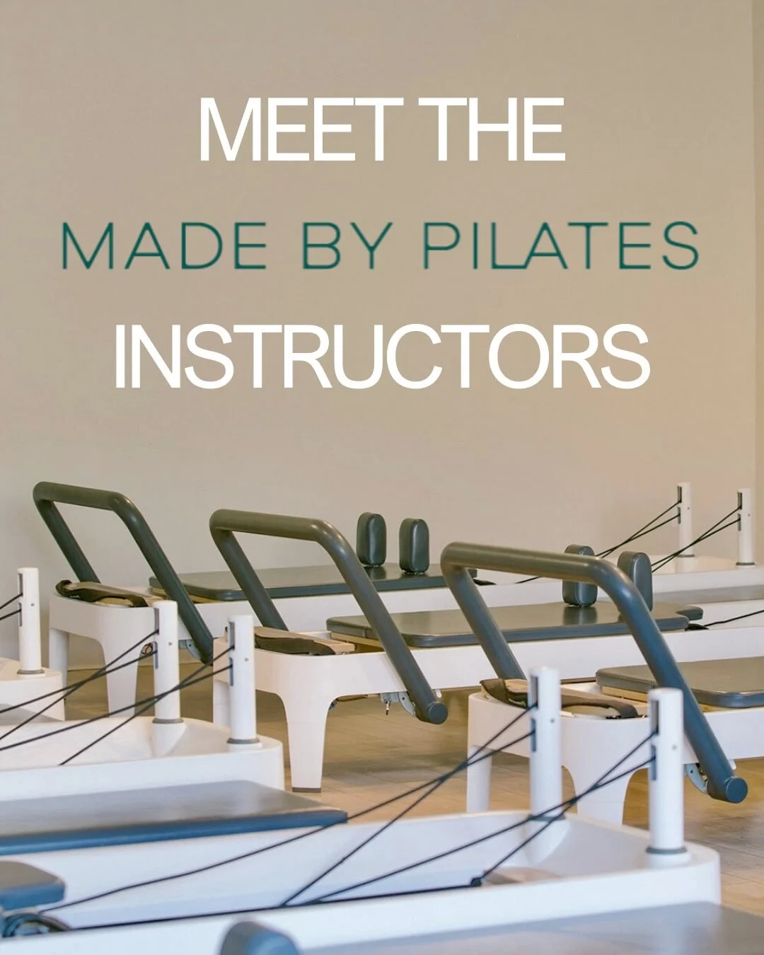 Meet the Made By Pilates instructors!