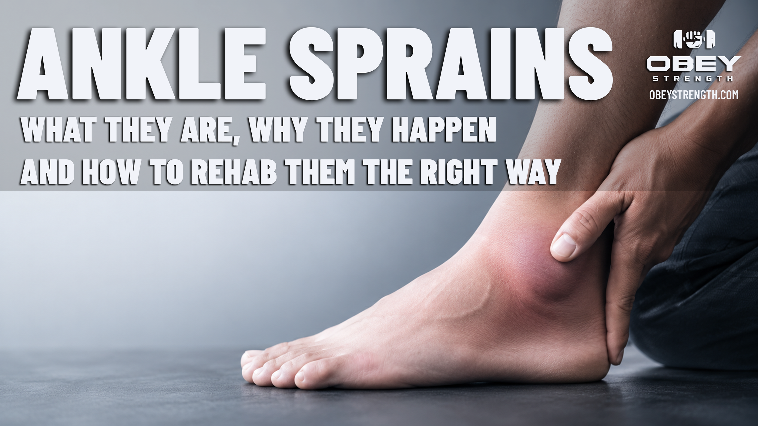 Ankle Sprains: What They Are, Why They Happen, and How to Rehab Them the Right Way