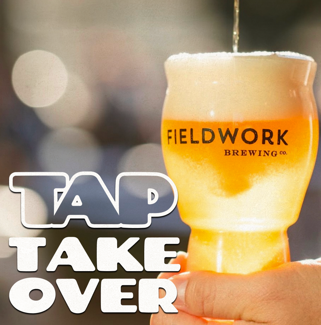 Fieldwork Tap Takeover
