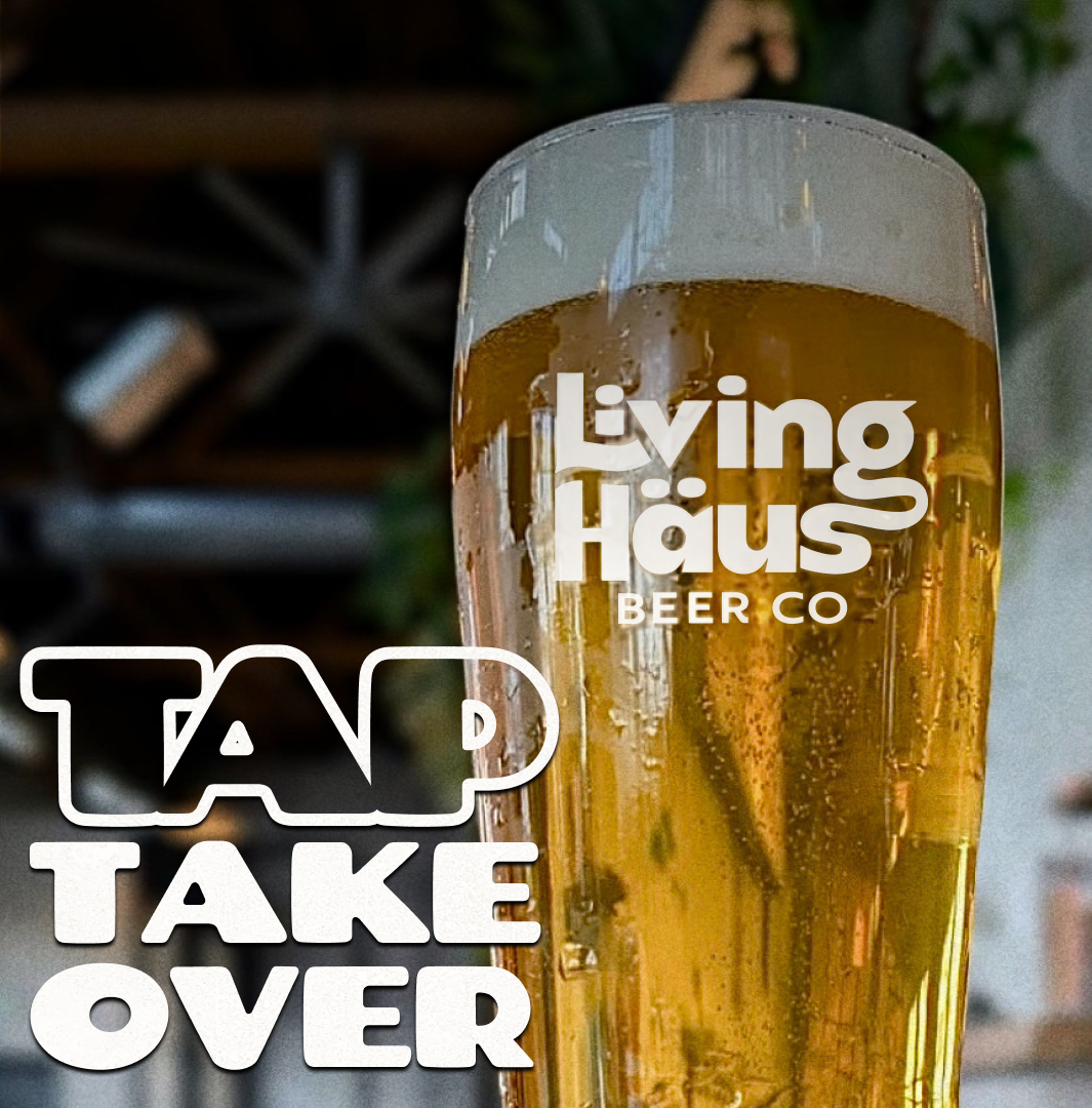 Living Haus Tap Takeover