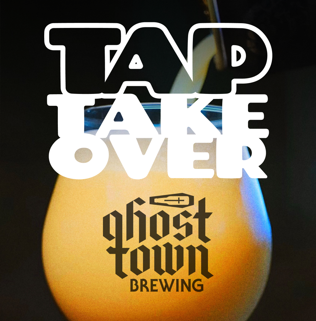 Ghost Town Tap Takeover
