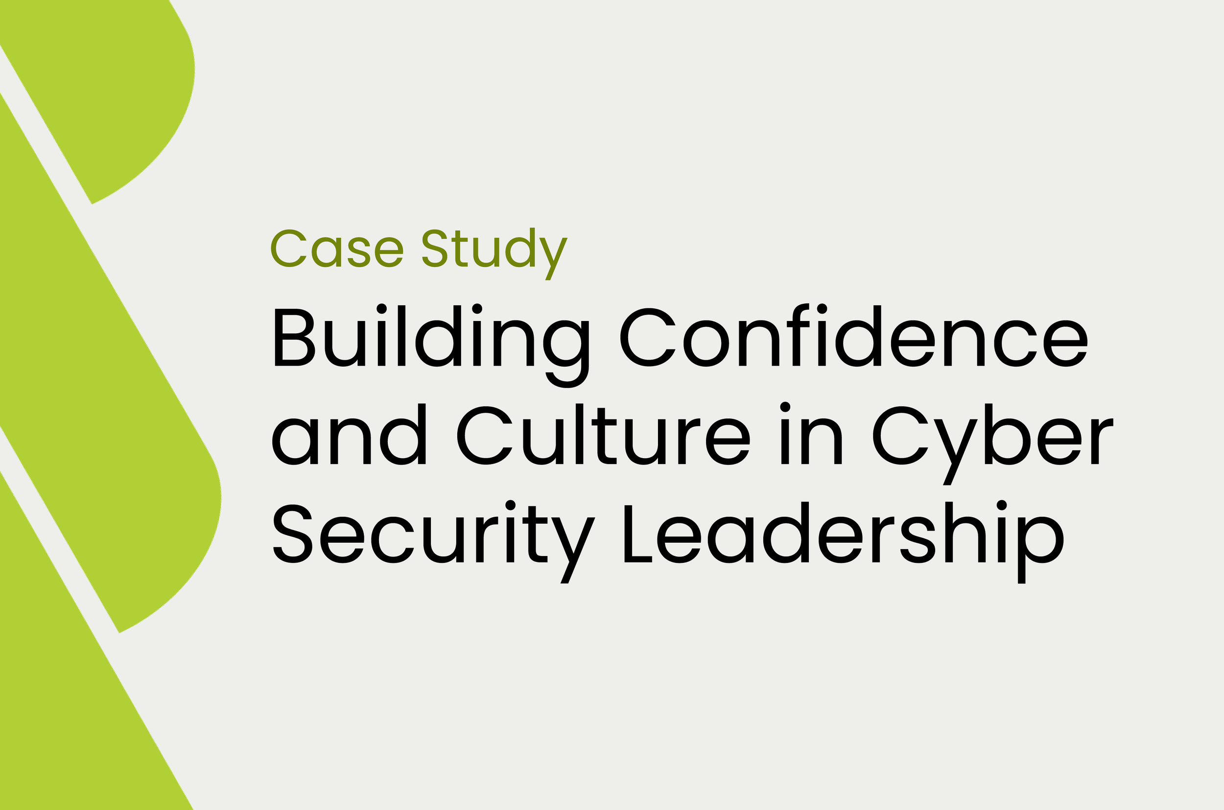 Building Confidence and Culture in Cyber Security Leadership
