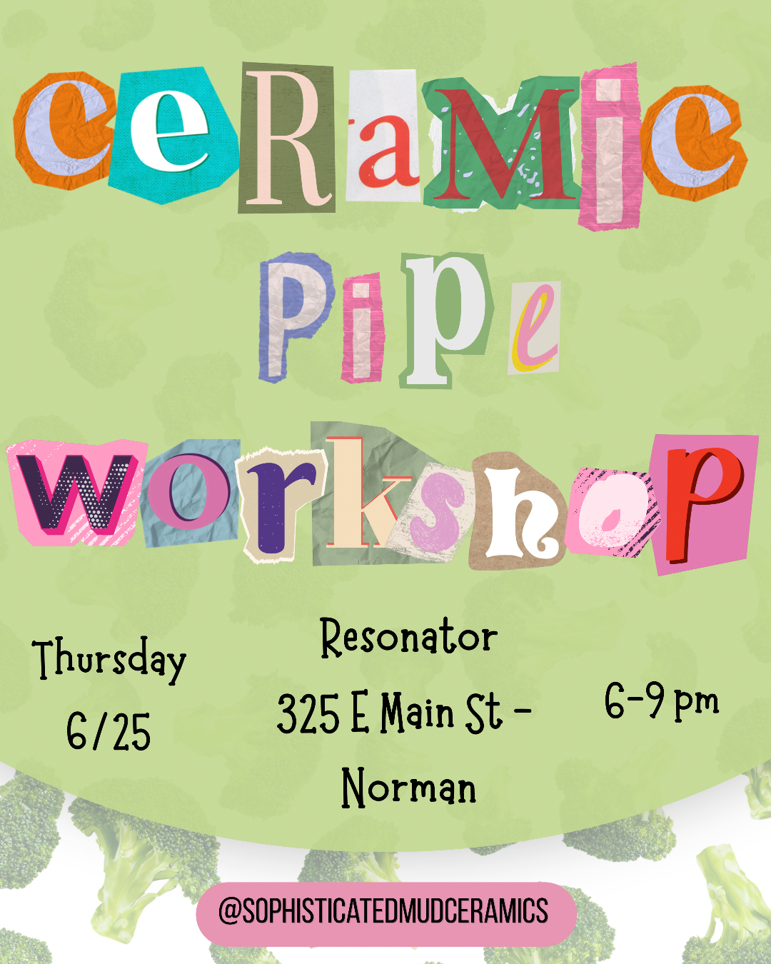 Ceramic Pipe Workshop Flyer 6/25 from 6-9pm at Resonator in Norman