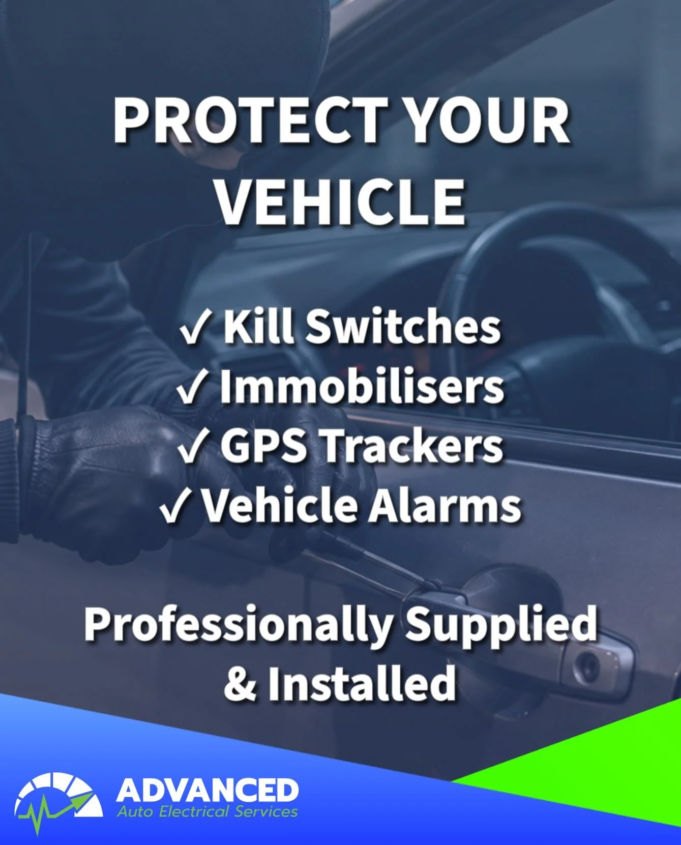 Vehicle theft is becoming more common, but there are plenty of ways to make your vehicle a harder target.

We supply and install a range of anti-theft solutions, including:
&bull; Kill switches
&bull; Immobilisers
&bull; GPS trackers
&bull; Vehicle a