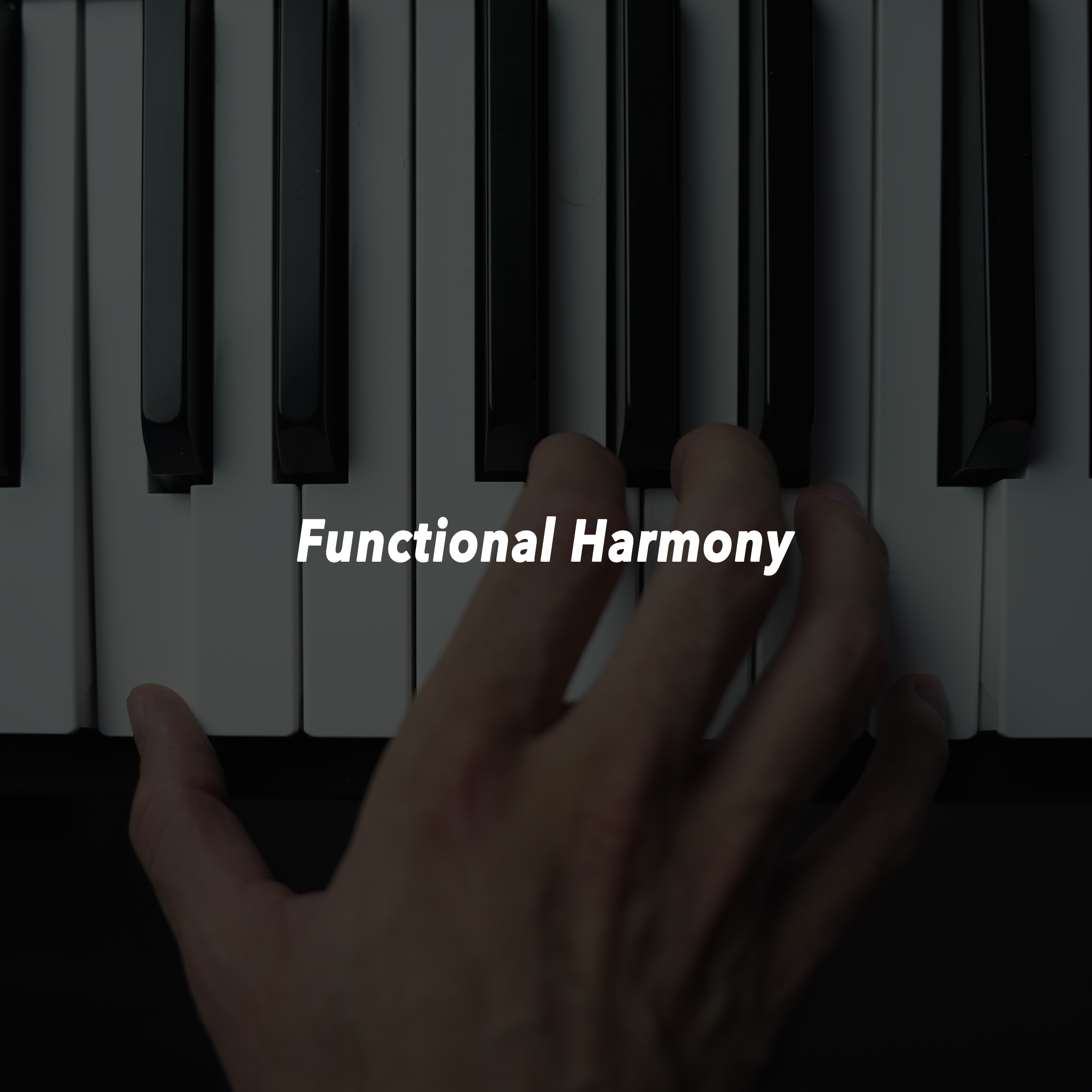 What is Functional Harmony and Why is it Important?