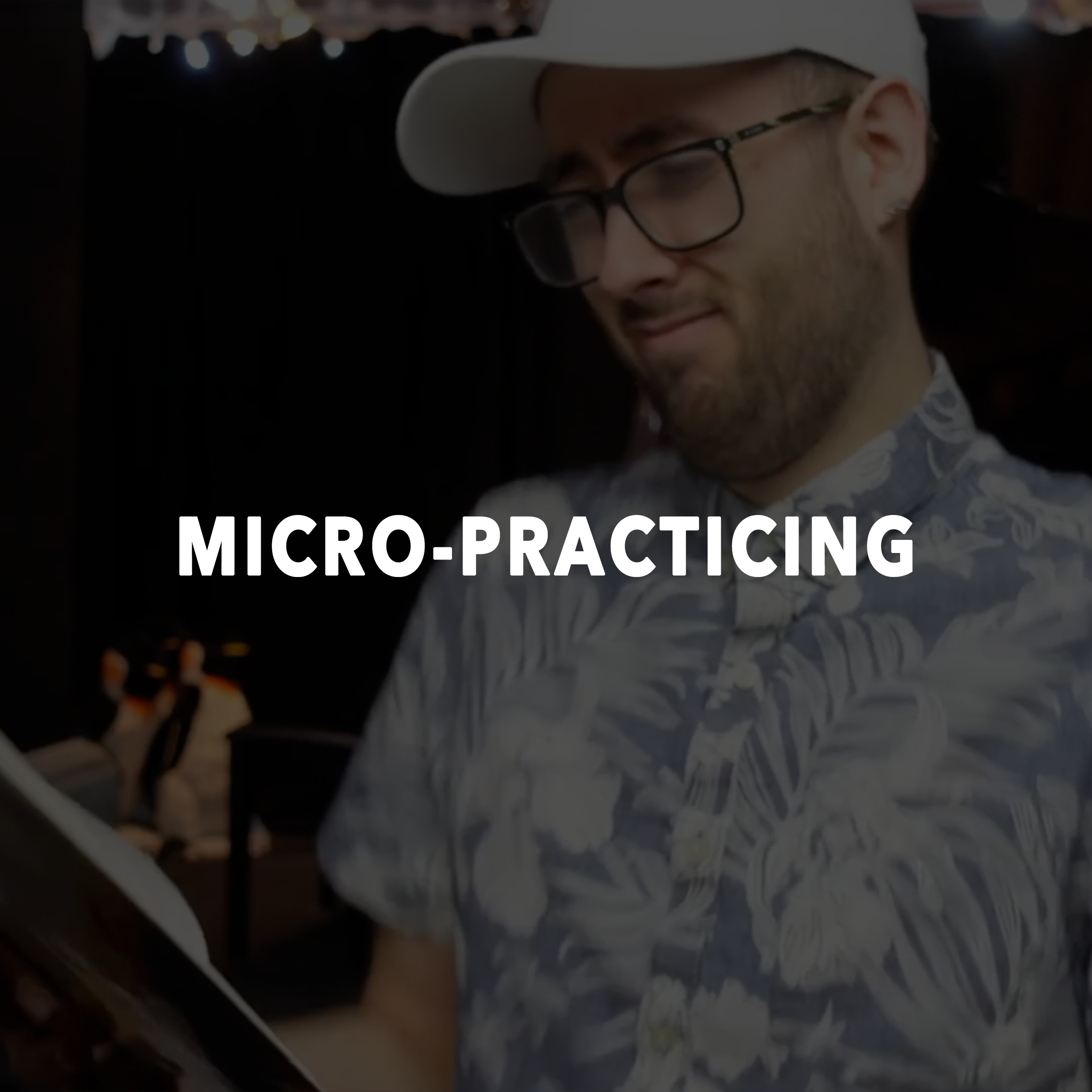 Micro-Practicing: How to Make Progress in Just 5 Minutes