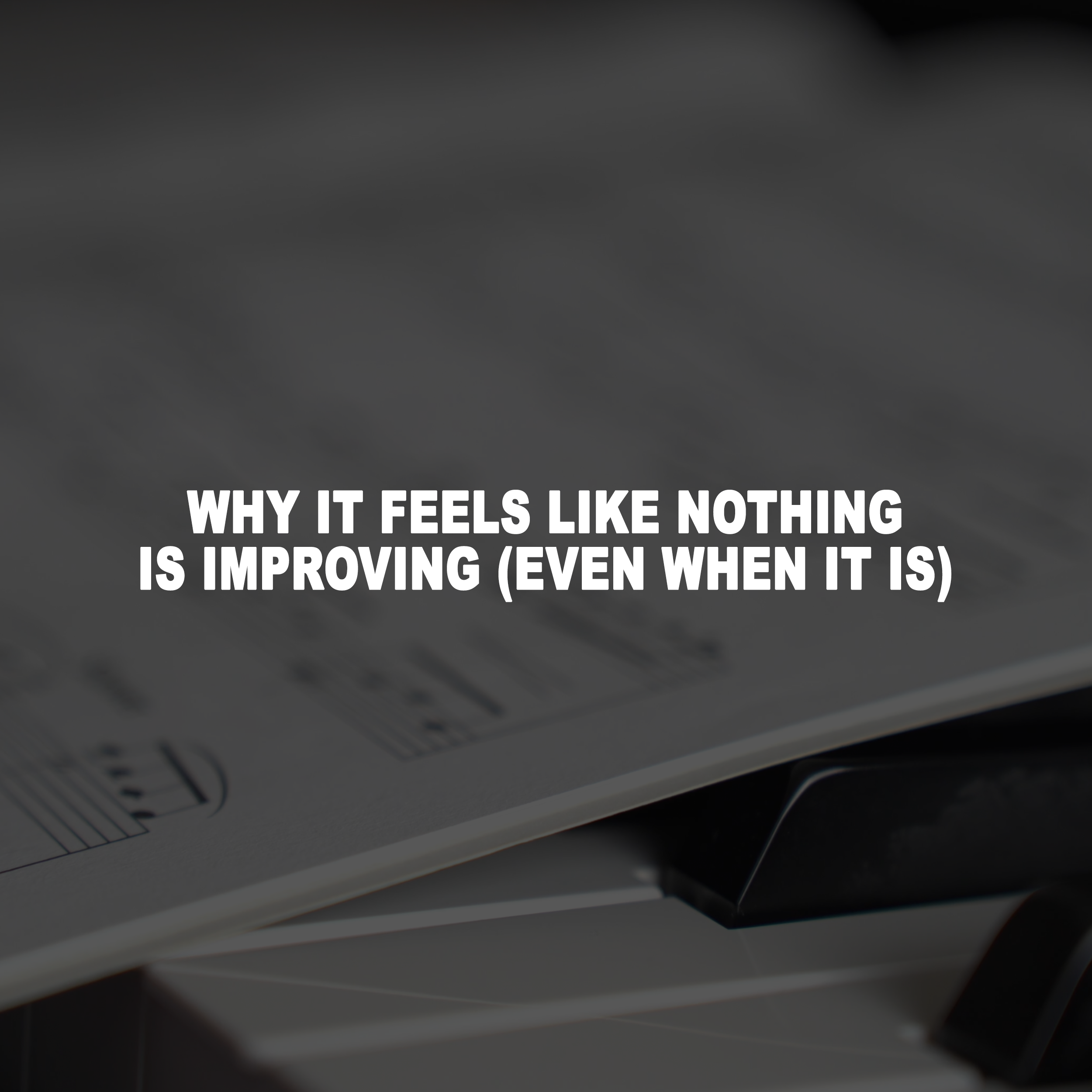 Why It Feels Like Nothing Is Improving (Even When It Is)