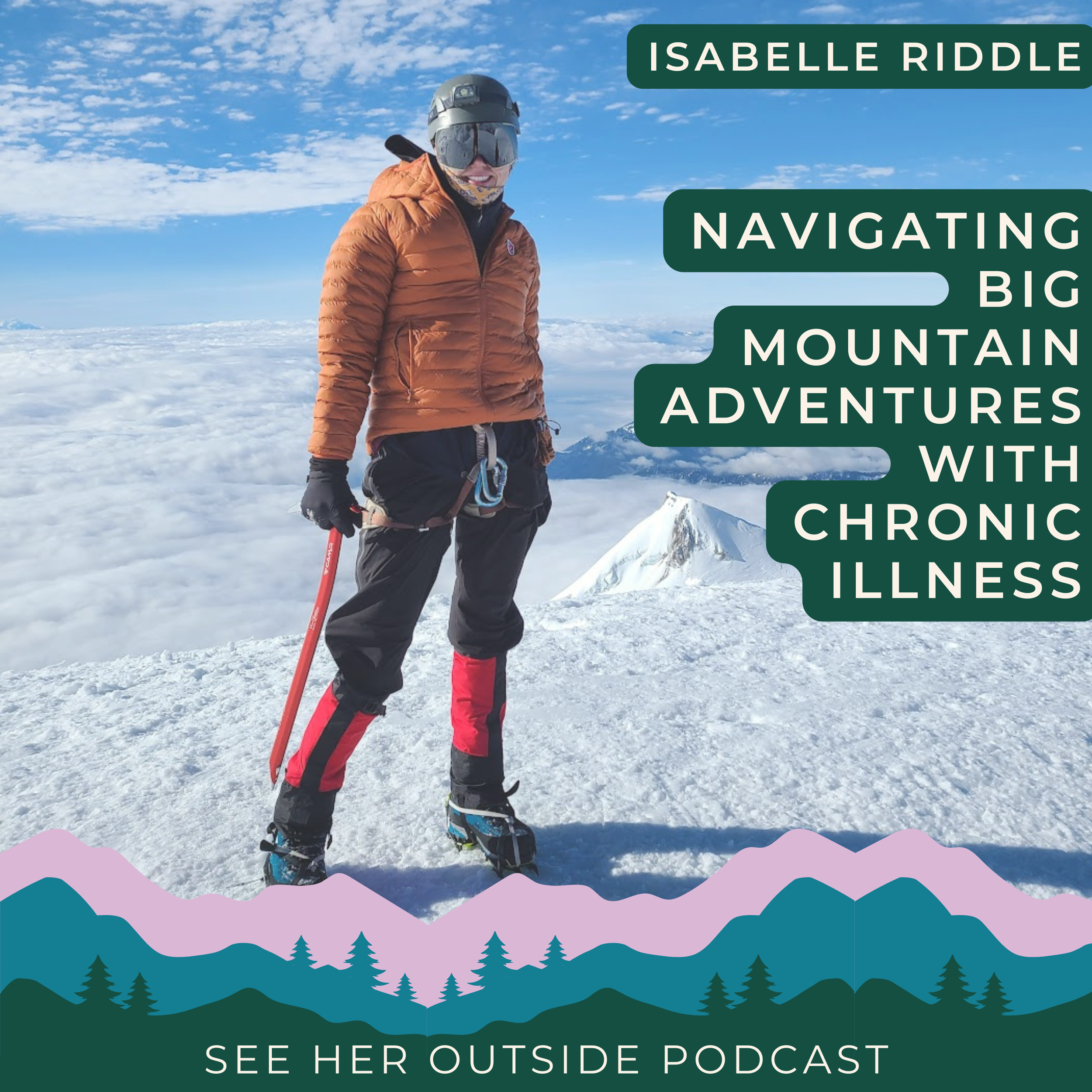 Navigating Big Mountain Adventures with Chronic Illness: See Her Outside Podcast