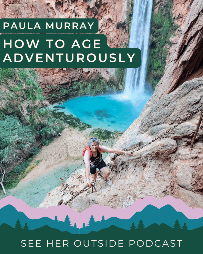 Aging Adventurously, Raising Outdoorsy Kids, and Solo Backpacking with Paula Murray | See Her Outside Podcast