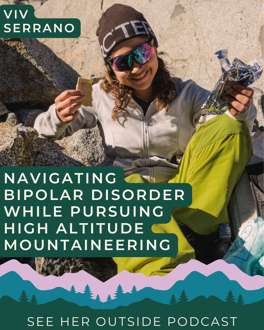 Navigating Bipolar Disorder While Pursuing High Altitude Mountaineering Goals with Viv Serrano | See Her Outside Podcast