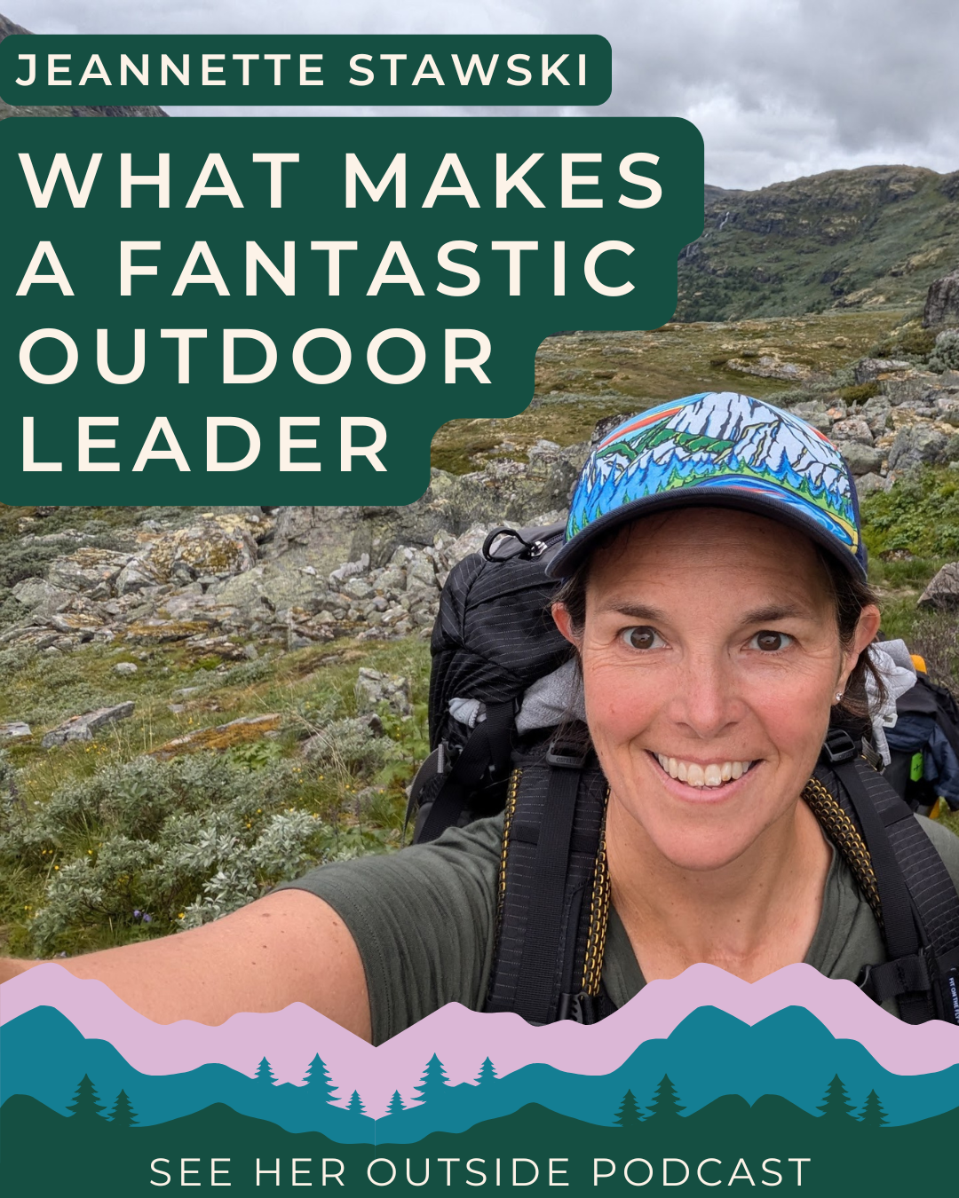 What Makes a Fantastic Outdoor Leader: Resilience through a Rappelling Accident, NOLS Rejections, and Olympic Dreams with Jeannette Stawski