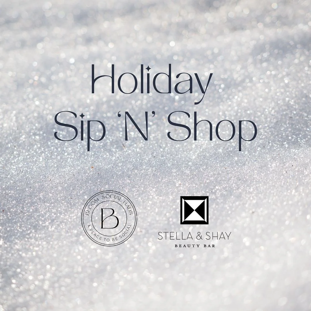 Join us for our first annual Sip &lsquo;N&rsquo; Shop!
On December 7th from 11-3 join us at Stella and Shay Westlake &amp; Bloom Social Haus! Enjoy light bites and sips while shopping from local vendors. Each purchase from our vendors gets you an ent