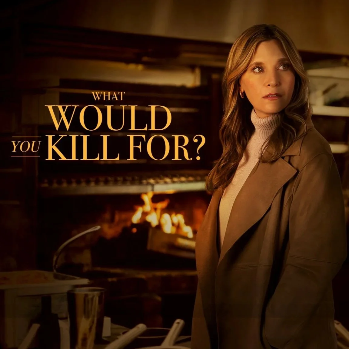 A blonde woman in her 40s wearing a brown trenchcoat looks out of frame with serious expression. Kitchen-style fire behind her. Caption reads "What would you kill for?