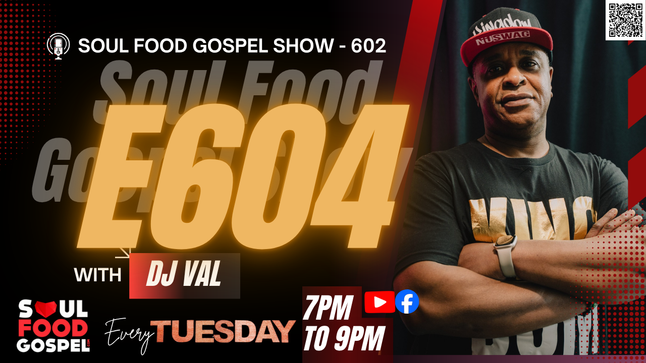 Soul Food Gospel Show E604- DJ Val 