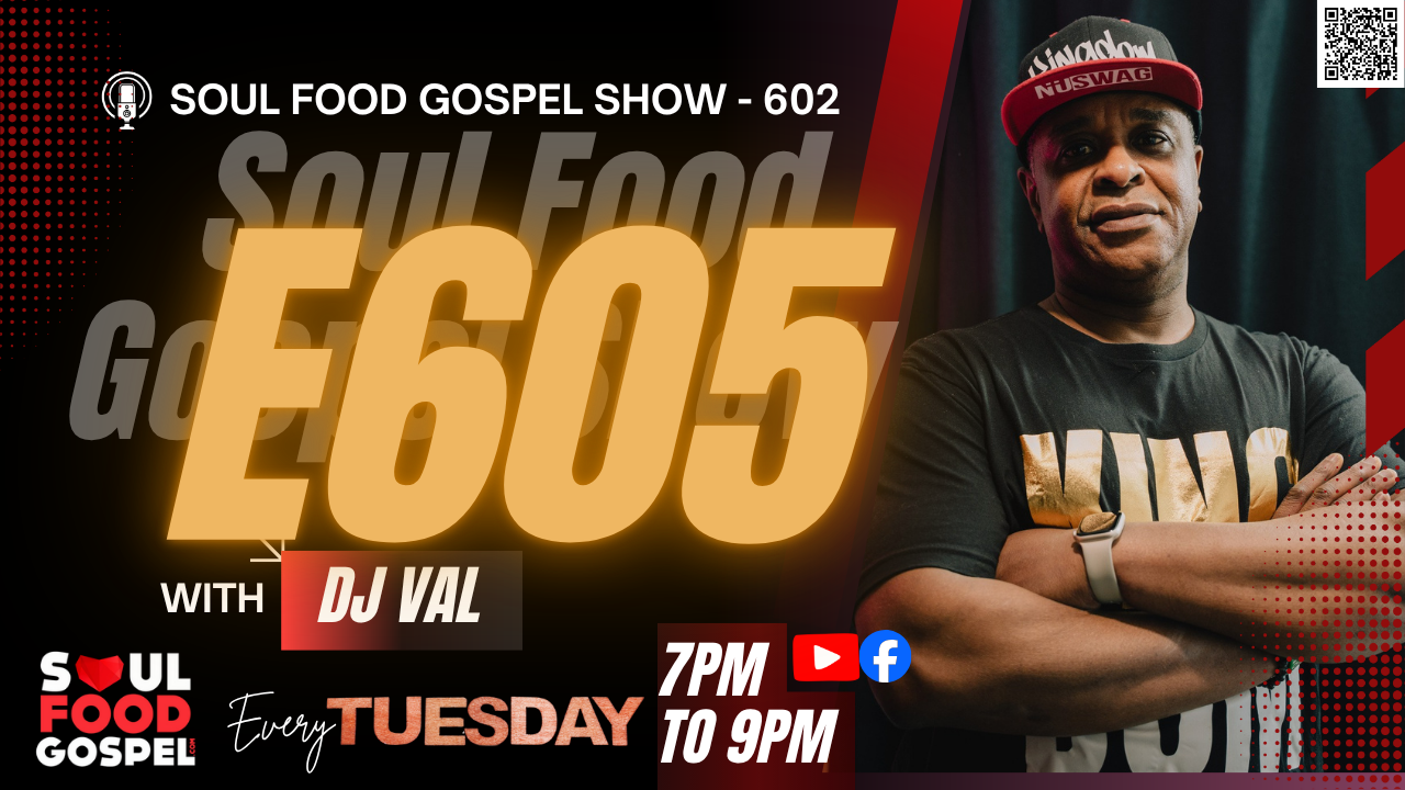 Soul Food Gospel Show E605- DJ Val 