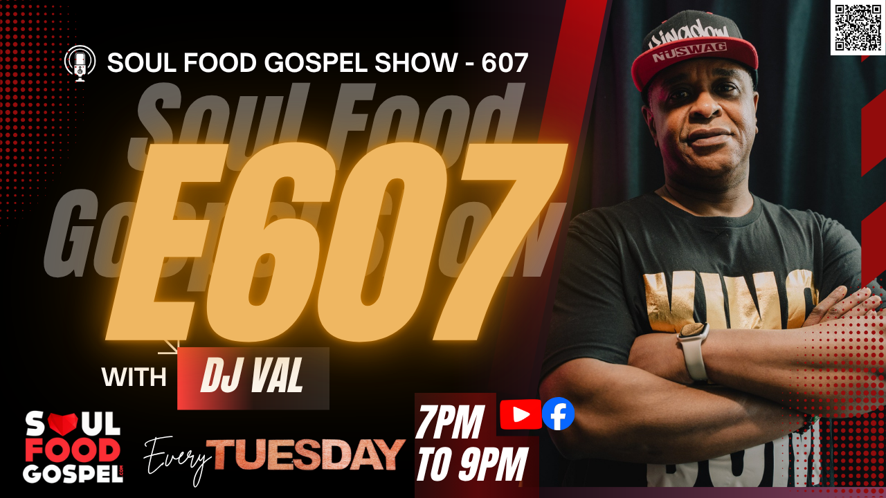Soul Food Gospel Show E607- DJ Val