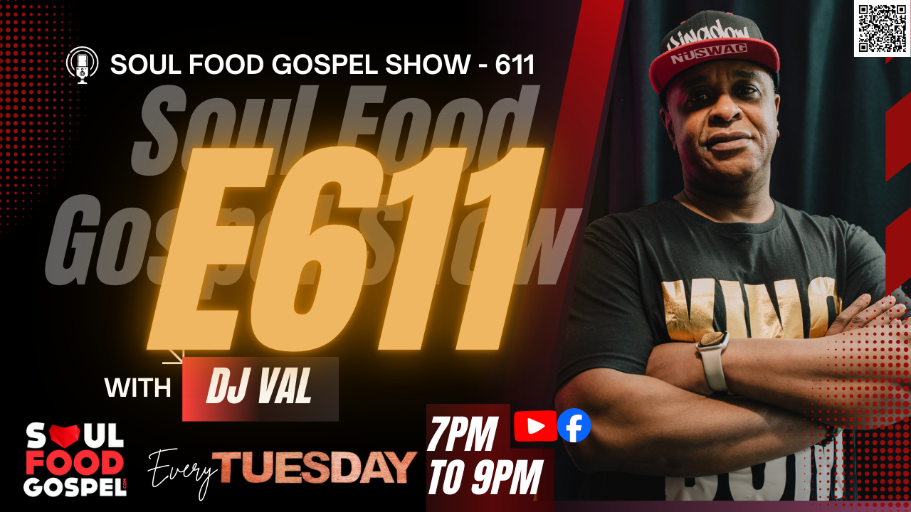 Soul Food Gospel Show E611- DJ Val 
