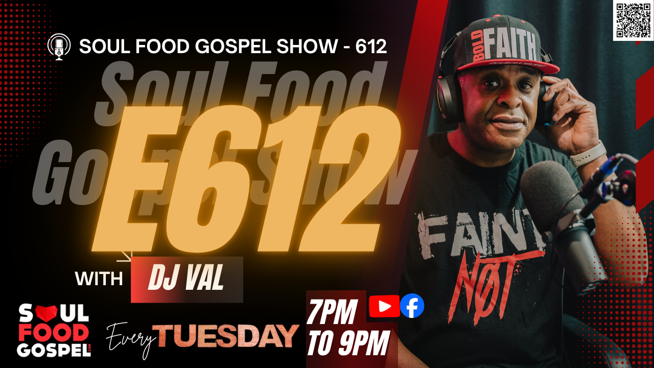 Soul Food Gospel Show E612- DJ Val