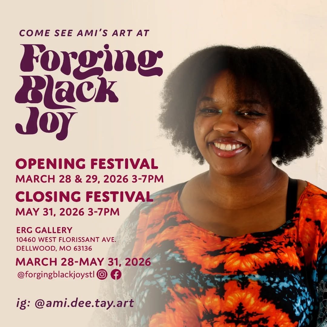 Come see my work at the Forging Black Joy arts exhibition at the end of March!

FULL EXHIBITION:
March 28 - May 31, 2026

Opening Festival:
March 28 &amp; 29, 2026, 3-7 pm

Closing Festival:
May 31, 2026, 3-7 pm

ERG Gallery
10460 West Florissant Ave