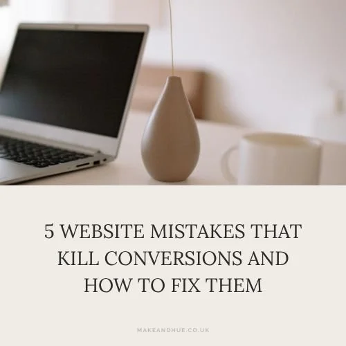 5 Website Mistakes That Kill Conversions &amp; How to Fix Them