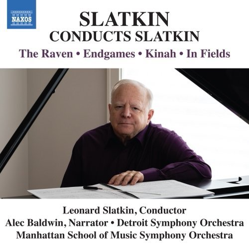 Slatkin Conducts Slatkin — L. SLATKIN: The Raven; Endgames; Kinah | D. SLATKIN: In Fields (Copy)