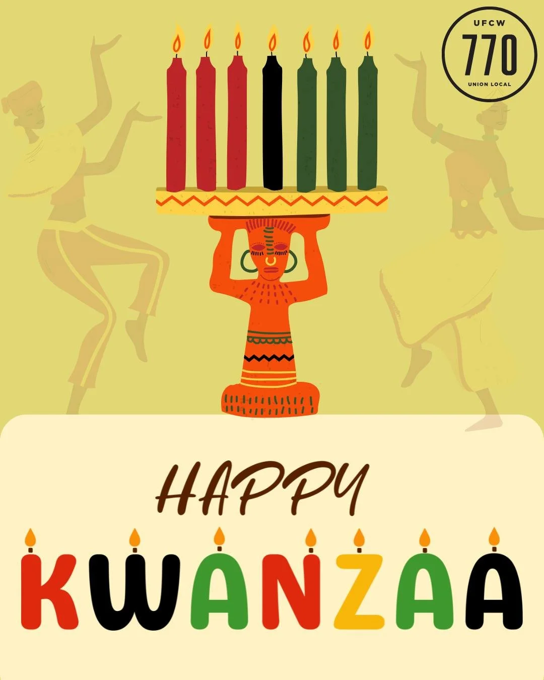UFCW Local 770 wishes all members celebrating a joyful Kwanzaa filled with unity, purpose, and community.