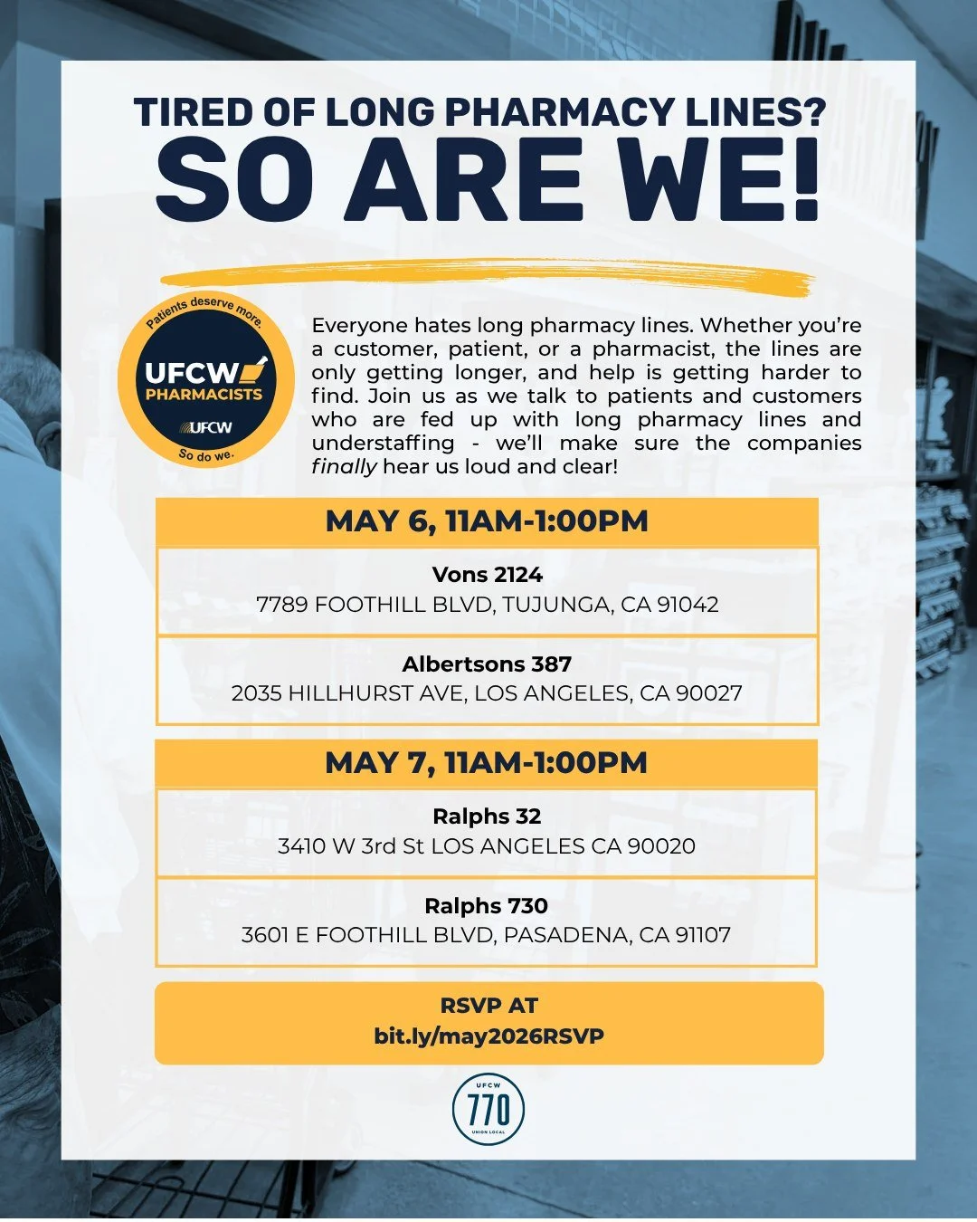 Tired of long pharmacy lines? So are we.

Join us at an upcoming action and help show that better staffing means safer care for everyone.

Patients, customers, and pharmacy workers are all feeling the impact of understaffing and increasing workloads.