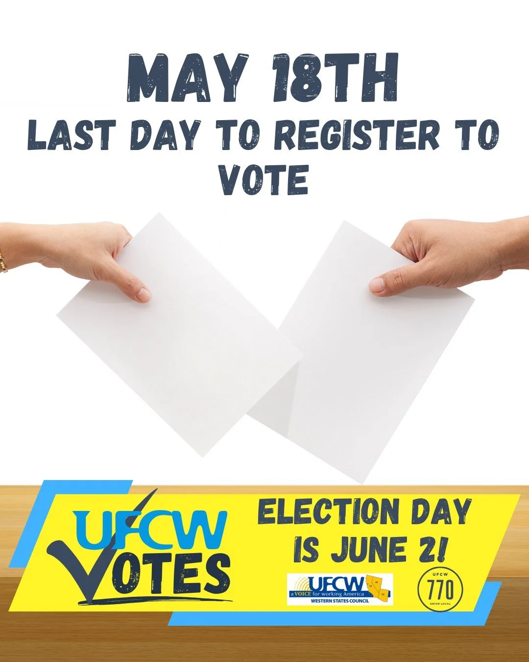 The deadline is coming up. May 18 is the LAST day to register to vote before the June 2 Election Day.

Working people deserve a voice in the decisions that impact our jobs, our families, and our communities. Make sure you&rsquo;re registered and read