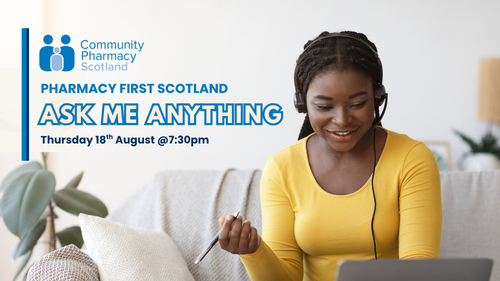 Ask Me Anything / Webinar: Pharmacy First Scotland