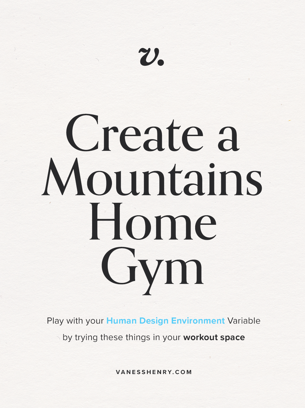 Create a Mountains Human Design Environment in your Home Gym
