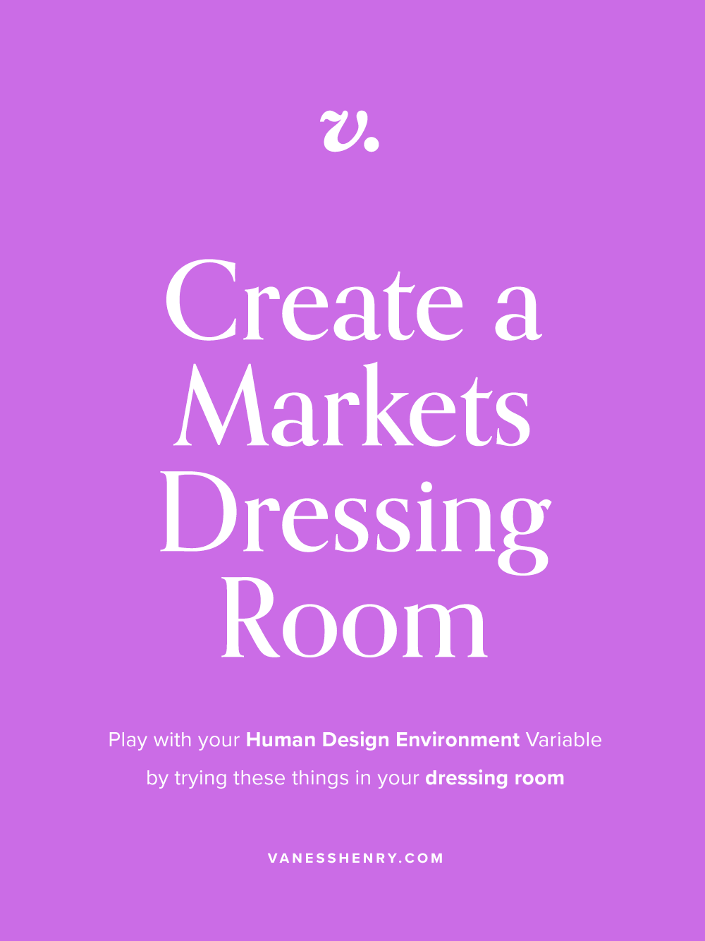 Create a Dressing Room for a Markets Human Design Environment