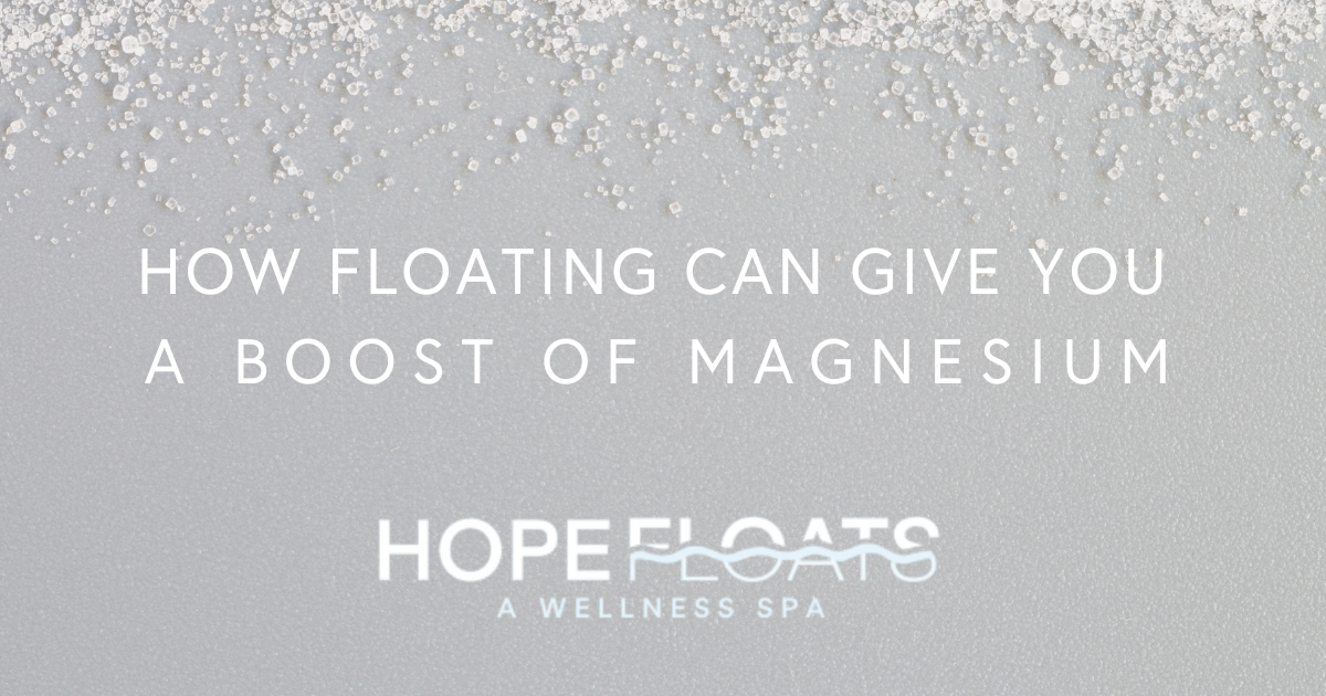 How float therapy can improve and regulate the body’s Magnesium Levels