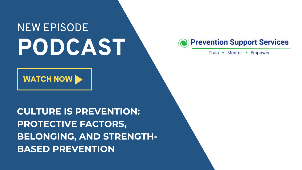 Culture Is Prevention: What Changes When We Lead With Protective Factors