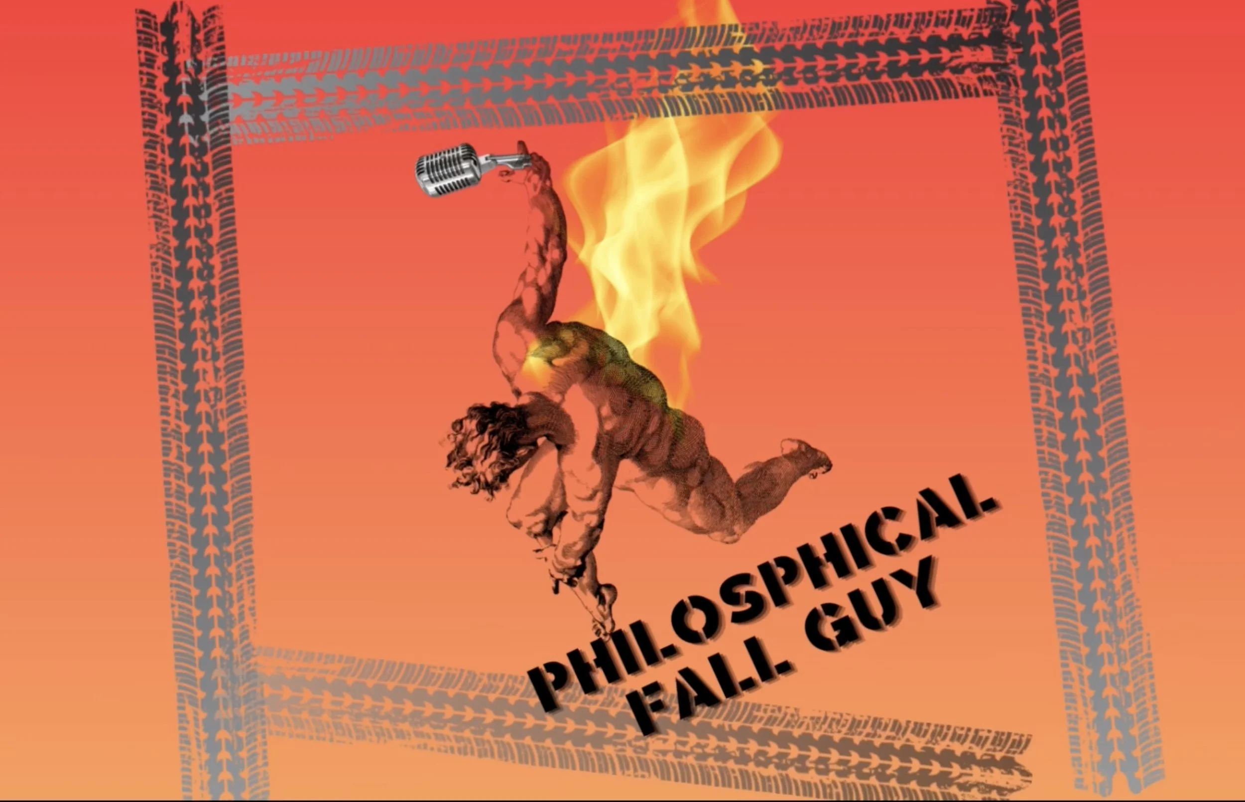 A muscular figure on fire holding a microphone appears to be falling against a red background, surrounded by tire track patterns. The text reads "Philosophical Fall Guy."