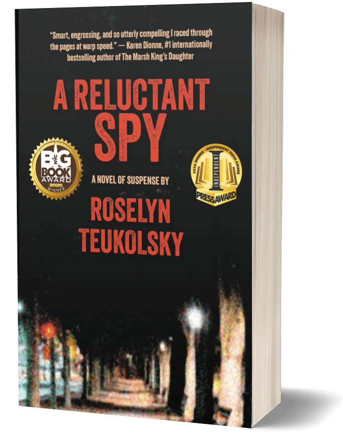 The book cover for 'A Reluctant Spy' by Roselyn Teukolsky features a dark background with a blurred city sidewalk scene at night and awards badges, including the 2025 Big Book Award and IndieReader Press Award.