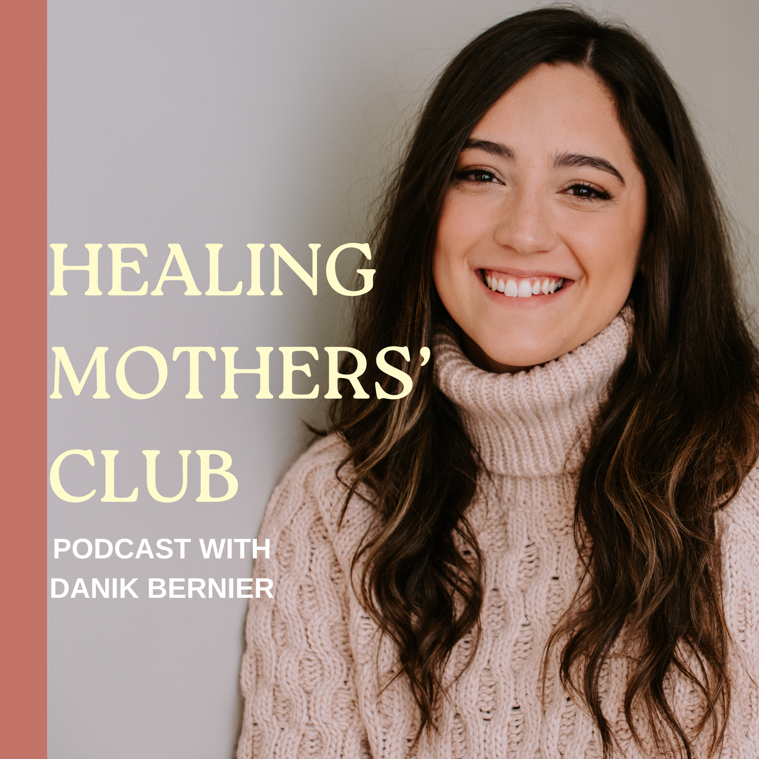 Healing Mothers' Club podcast with Danik Bernier