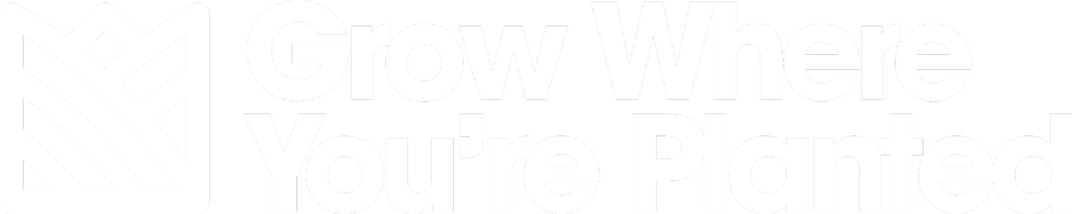 Grow Where You’re Planted (GWYP)