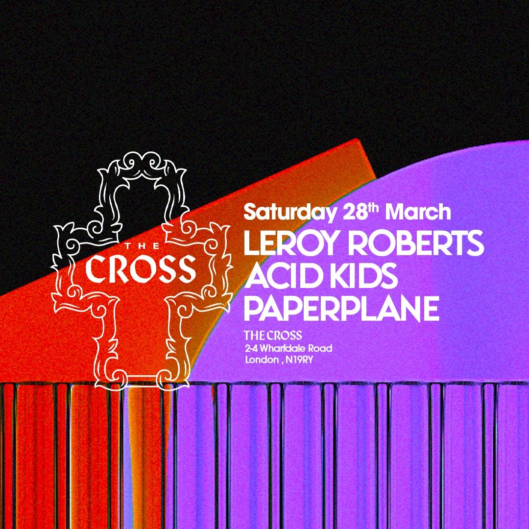 Leroy Roberts, Acid Kids &amp; Paperplane