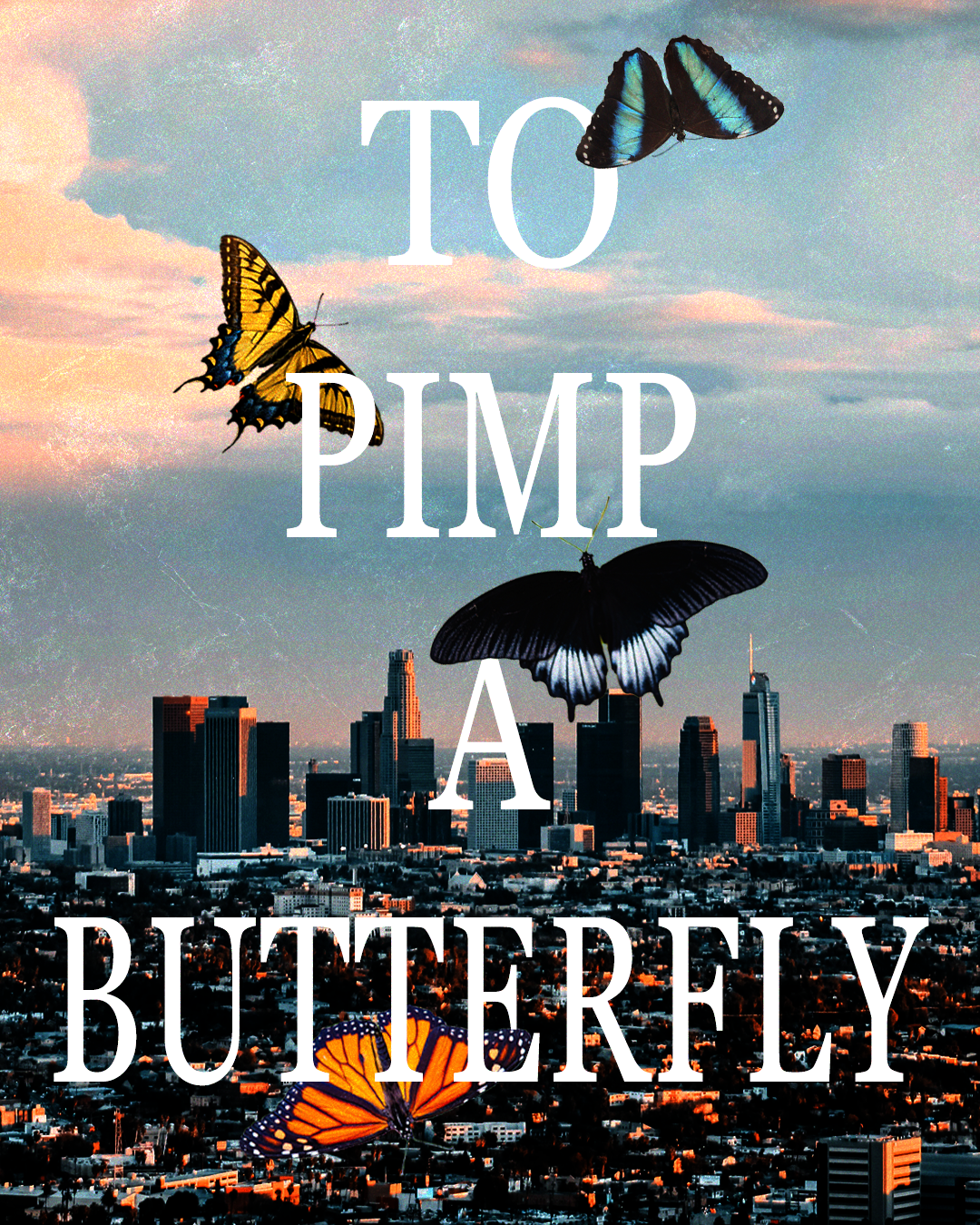 Kendrick Lamar To Pimp A Butterfly Poster