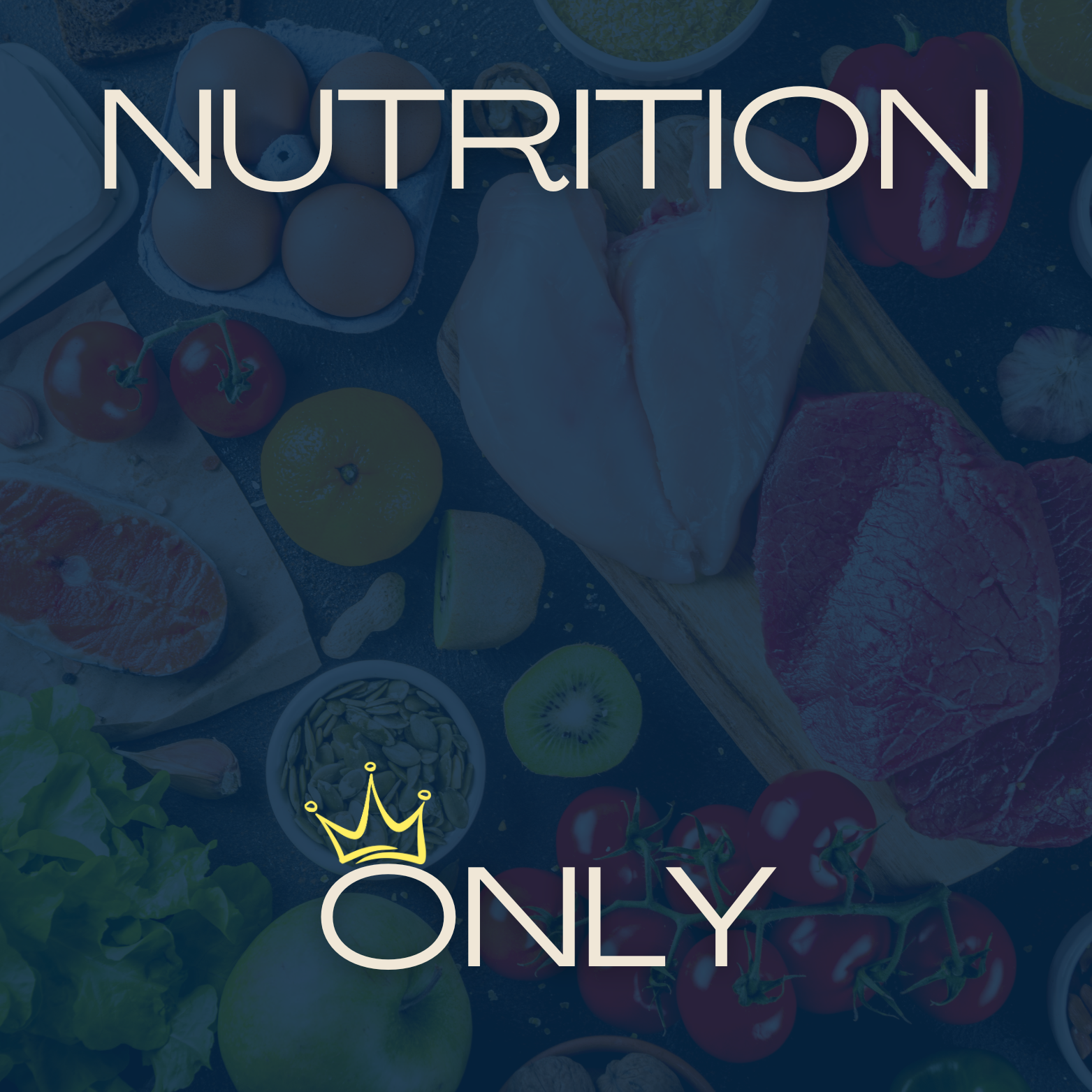 A background of various fresh foods including eggs, tomatoes, lemon, kiwi, raw meat, garlic, and nuts with the words 'Nutrition Only' overlaid.